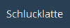 Schlucklatte